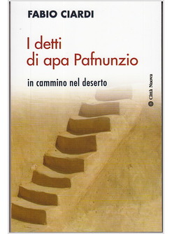 I DETTI DI APA PAFNUNZIO. IN CAMMINO NEL DESERTO