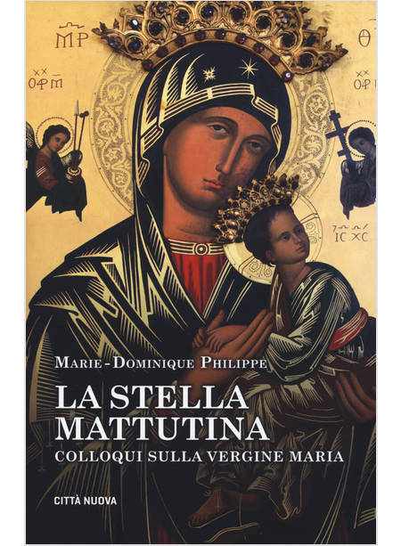 LA STELLA MATTUTINA COLLOQUI SULLA VERGINE MARIA 