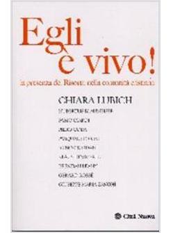 EGLI E' VIVO  LA PRESENZA DEL RISORTO NELLA COMUNITA' CRISTIANA