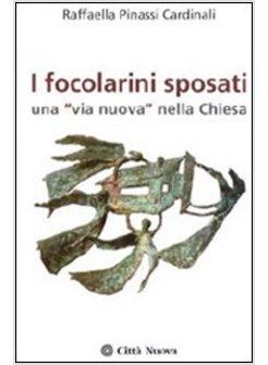 FOCOLARINI SPOSATI UNA VIA NUOVA NELLA CHIESA