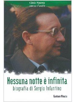 NESSUNA NOTTE' E' INFINITA BIOGRAFIA DI SERGIO INFANTINO