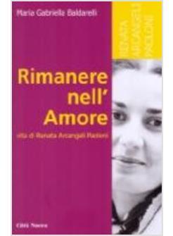 RIMANERE NELL'AMORE VITA DI RENATA ARCANGELI PAOLONI