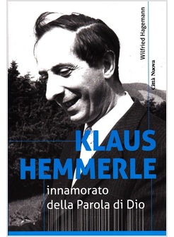 KLAUS HEMMERLE INNAMORATO DELLA PAROLA DI DIO