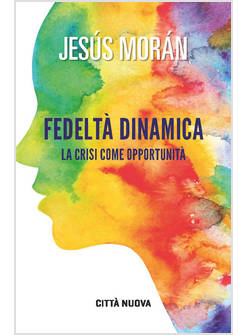 FEDELTA' DINAMICA LA CRISI COME OPPORTUNITA'