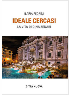 IDEALE CERCASI LA VITA DI DINA ZENARI