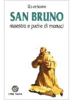 SAN BRUNO MAESTRO E PADRE DI MONACI