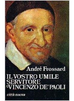 VOSTRO UMILE SERVITORE VINCENZO DE' PAOLI (IL)