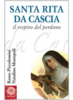 SANTA RITA DA CASCIA - IL RESPIRO DEL PERDONO