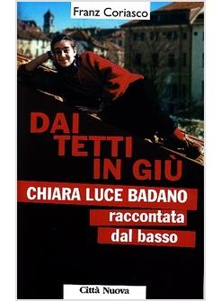 DAI TETTI IN GIU' CHIARA LUCE BADANO RACCONTATA DAL BASSO