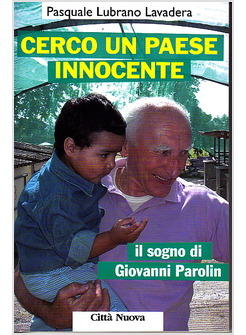 CERCO UN PAESE INNOCENTE. IL SOGNO DI GIOVANNI PAROLIN