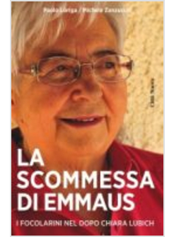 LA SCOMMESSA DI EMMAUS. COSA FANNO E COSA PENSANO I FOCOLARINI NEL DOPO