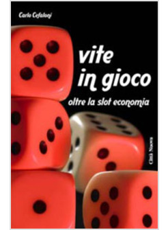 VITE IN GIOCO. OLTRE LA SLOT ECONOMIA