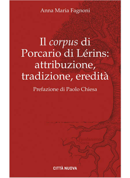 IL "CORPUS" DI PORCARIO DI LERINS: ATTRIBUZIONE, TRADIZIONE, EREDITA'