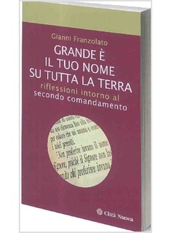 GRANDE E' IL TUO NOME SU TUTTA LA TERRA. RIFLESSIONI SUL  SECONDO COMANDAMENTO