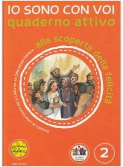 IO SONO CON VOI VOL  2 ALLA SCOPERTA DELLA FELICITA'. QUADERNO ATTIVO