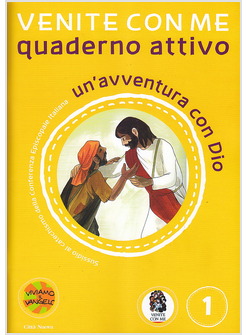 VENITE CON ME 1 UN'AVVENTURA CON DIO. QUADERNO ATTIVO