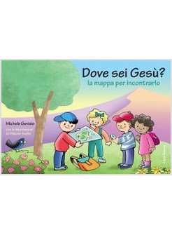 DOVE SEI GESU'? LA MAPPA PER INCONTRARLO