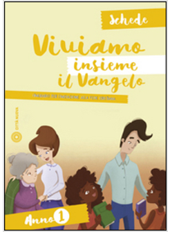 VIVIAMO INSIEME IL VANGELO 1 SCHEDE ITINERARIO PER L'INIZIAZIONE ALLA FEDE