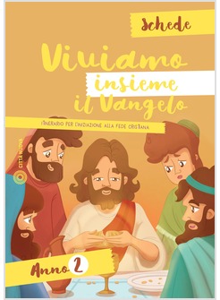 VIVIAMO INSIEME IL VANGELO 2  SCHEDE ANNO 2