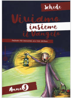 VIVIAMO INSIEME IL VANGELO SCHEDE 3 ITINERARIO PER L'INIZIAZIONE 