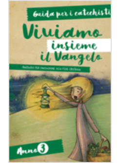 VIVIAMO INSIEME IL VANGELO GUIDA 3 ITINERARIO PER L'INIZIAZIONE 