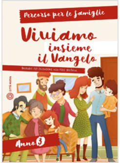 VIVIAMO INSIEME IL VANGELO PER FAMIGLIE 3 ITINERARIO PER L'INIZIAZIONE