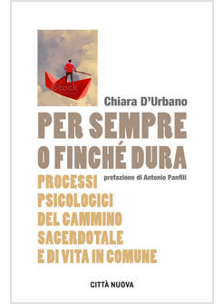 PER SEMPRE O FINCHE' DURA. PROCESSI PSICOLOGICI DEL CAMMINO SACERDOTALE
