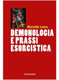DEMONOLOGIA E PRASSI ESORCISTICA