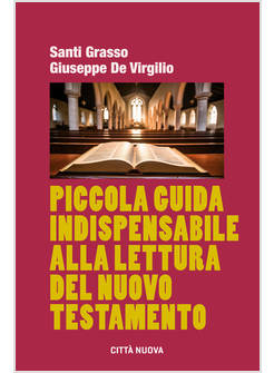 PICCOLA GUIDA INDISPENSABILE ALLA LETTURA DEL NUOVO TESTAMENTO