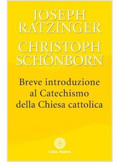 BREVE INTRODUZIONE AL CATECHISMO DELLA CHIESA CATTOLICA