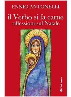 VERBO SI FA CARNE RIFLESSIONI SUL NATALE