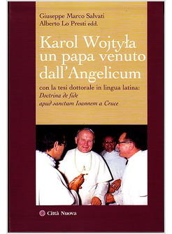 KAROL WOJTYLA UN PAPA VENUTO DALL'ANGELICUM