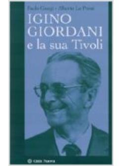 IGINO GIORDANI E LA SUA TIVOLI