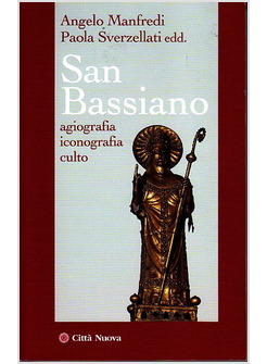SAN BASSIANO AGIOGRAFIA ICONOGRAFIA CULTO