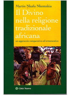 IL DIVINO NELLA RELIGIONE TRADIZIONALE AFRICANA 