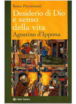 DESIDERIO DI DIO E SENSO DELLA VITA. AGOSTINO D'IPPONA