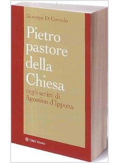 PIETRO PASTORE DELLA CHIESA IL PRIMATO PETRINO NEGLI SCRITTI DI S. AGOSTINO