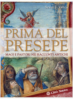 PRIMA DEL PRESEPE MAGI E PASTORI NEI RACCONTI ANTICHI