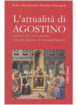 ATTUALITA' DI AGOSTINO COMMENTO ALLA LETTERA APOSTOLICA AGOSTINO D'IPPONA