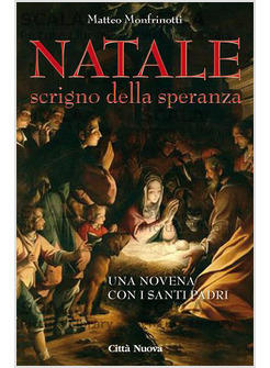 NATALE SCRIGNO DELLA SPERANZA UNA NOVENA CON I SANTI PADRI