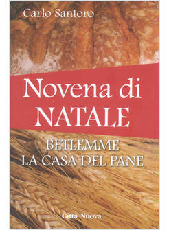 NOVENA DI NATALE  BETLEMME LA CASA DEL PANE