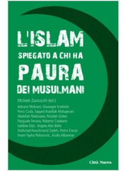 L'ISLAM SPIEGATO A CHI HA PAURA DEI MUSULMANI