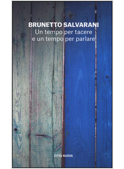 UN TEMPO PER TACERE E UN TEMPO PER PARLARE. IL DIALOGO COME RACCONTO DI VITA