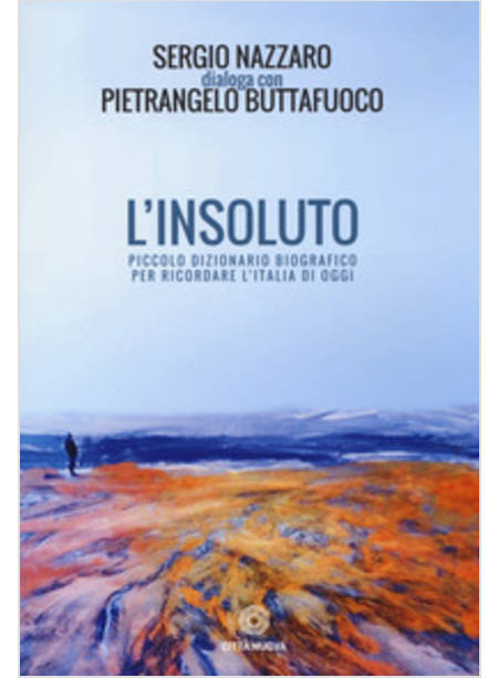 L'INSOLUTO. PICCOLO DIZIONARIO BIOGRAFICO