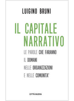 IL CAPITALE NARRATIVO. LE PAROLE CHE FARANNO IL DOMANI