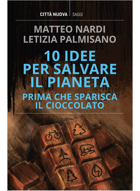 10 IDEE PER SALVARE IL PIANETA PRIMA CHE SPARISCA IL CIOCCOLATO