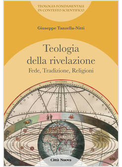 TEOLOGIA DELLA RIVELAZIONE VOL. 4 FEDE, TRADIZIONE, RELIGIONI