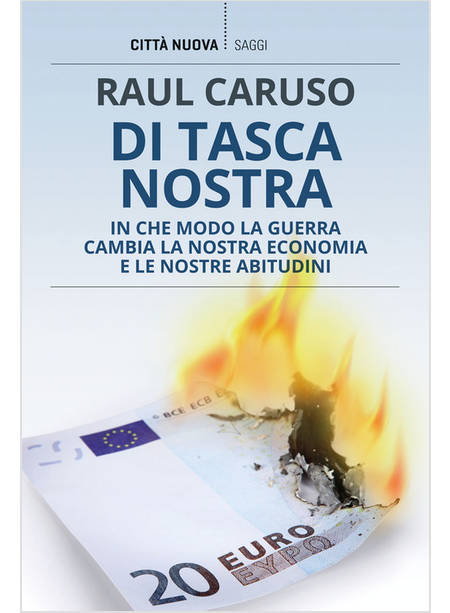 DI TASCA NOSTRA IN CHE MODO LA GUERRA CAMBIA LA NOSTRA ECONOMIA