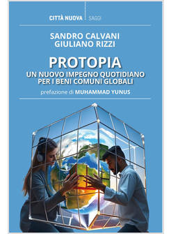 PROTOPIA. UN NUOVO IMPEGNO QUOTIDIANO PER I BENI COMUNI GLOBALI