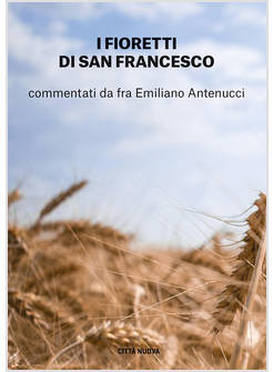 I FIORETTI DI SAN FRANCESCO